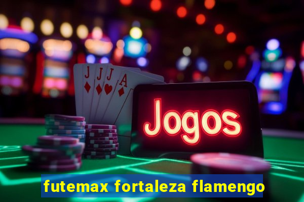 futemax fortaleza flamengo